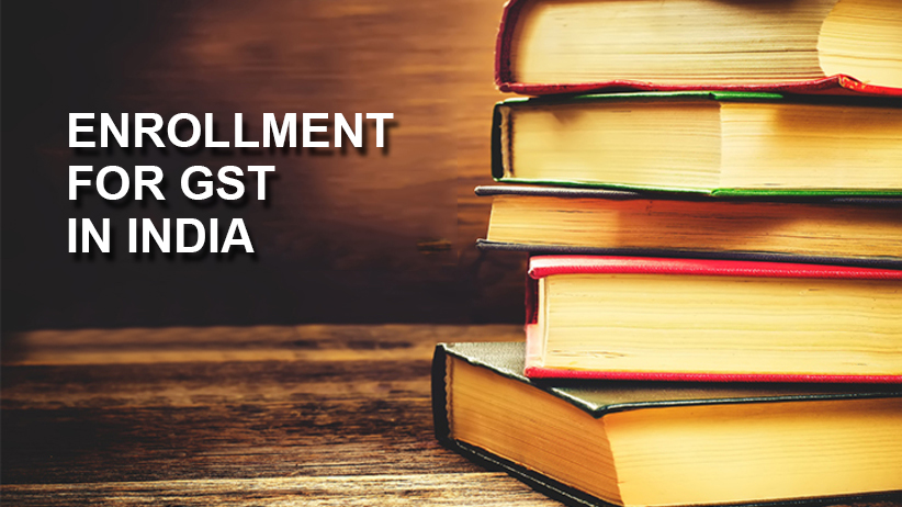 Enrollment for GST in India