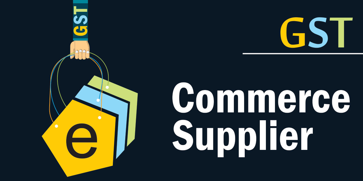 GST ‘e’ Commerce Supplier
